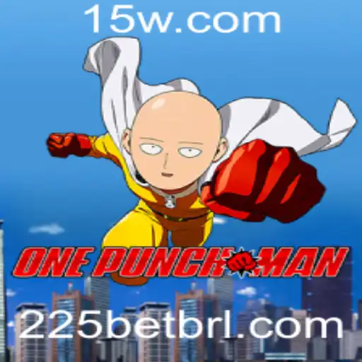 Explorando o Universo de OnePunchMan com 225bet: Regras e Estratégias