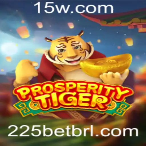 Descubra a Emoção de ProsperityTiger no 225bet
